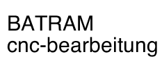 BATRAM cnc-bearbeitung