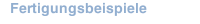 Fertigungsbeispiele